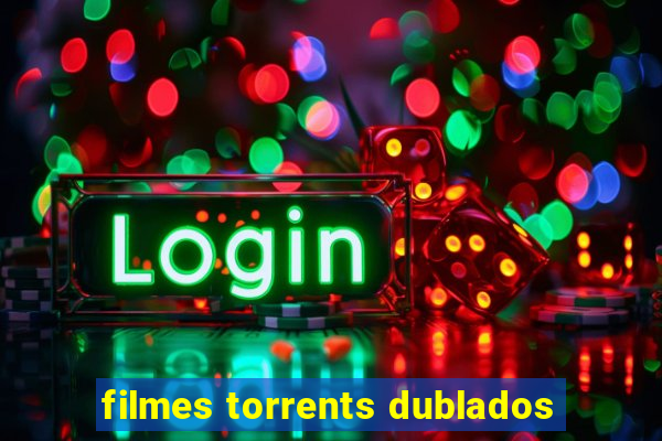 filmes torrents dublados